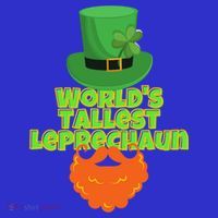 Worlds Tallest Leprechaun Funny St Patricks Day Gift Great Gift Toddler T-Shirt thumb 4