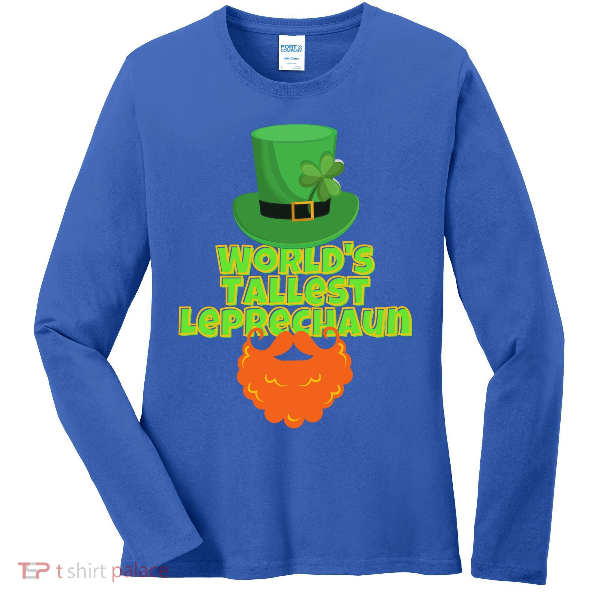 Worlds Tallest Leprechaun Funny St Patricks Day Gift Great Gift Women's Long Sleeve Shirt