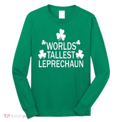 World's Tallest Leprechaun Long Sleeve Shirt