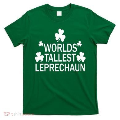 World's Tallest Leprechaun T-Shirt