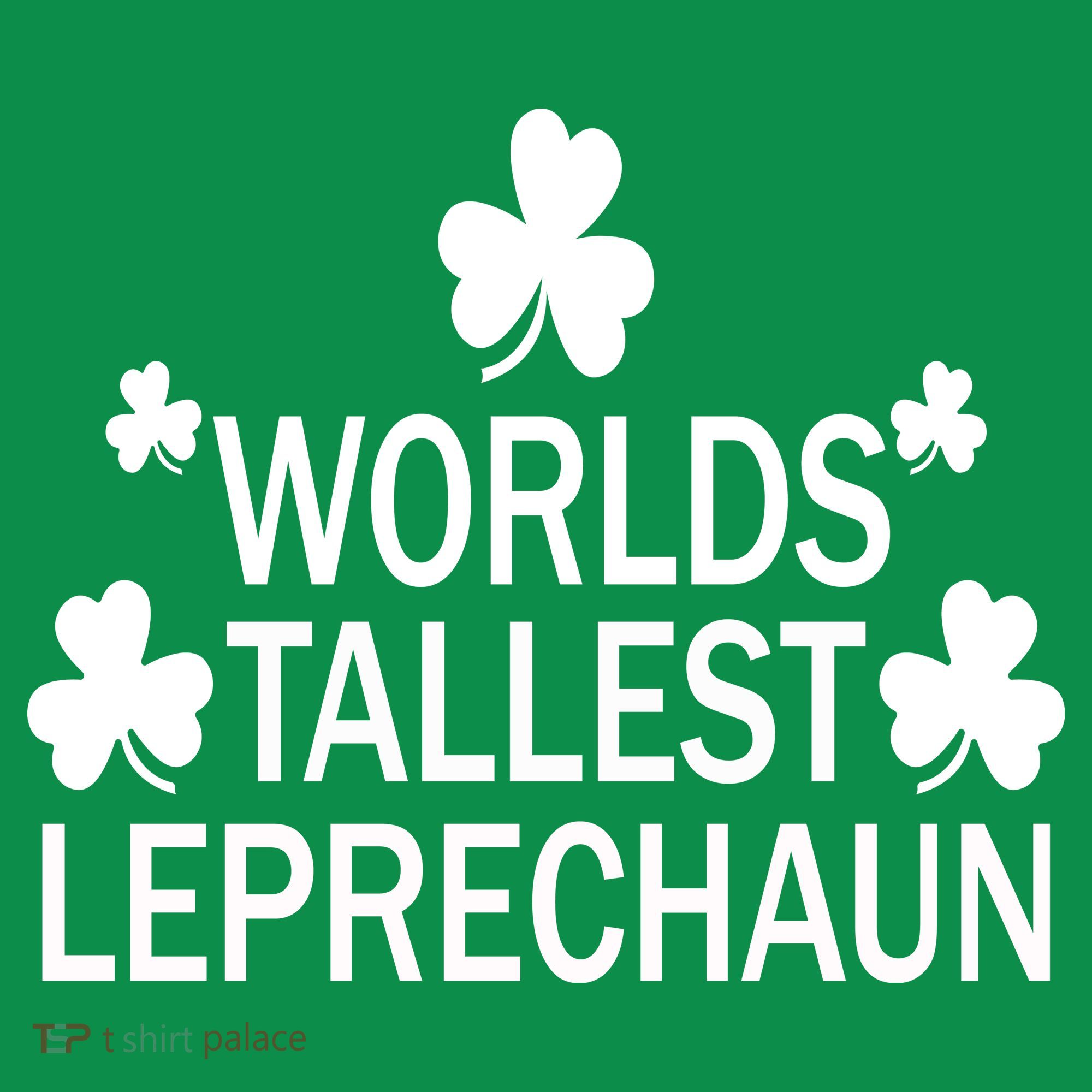 World's Tallest Leprechaun T-Shirt
