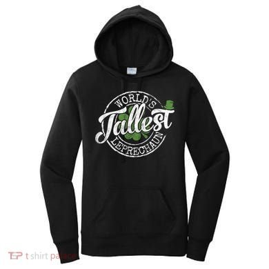 World's Tallest Leprechaun Funny Clovers St Patrick's Day Meaningful Gift Women's Hoodie