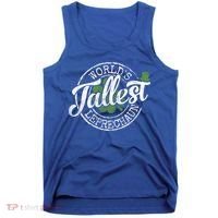 World's Tallest Leprechaun Funny Clovers St Patrick's Day Meaningful Gift Tank Top thumb 0