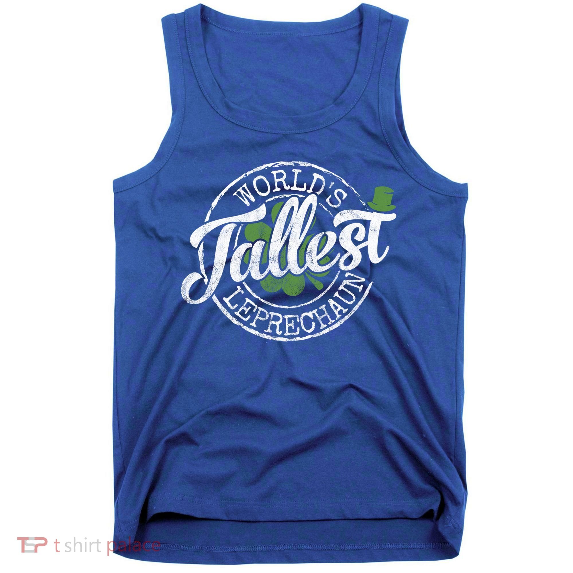 World's Tallest Leprechaun Funny Clovers St Patrick's Day Meaningful Gift Tank Top