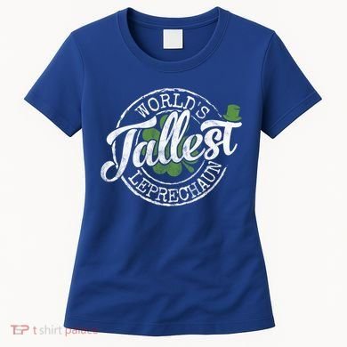 World's Tallest Leprechaun Funny Clovers St Patrick's Day Meaningful Gift Women's T-Shirt