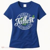 World's Tallest Leprechaun Funny Clovers St Patrick's Day Meaningful Gift Women's T-Shirt thumb 0