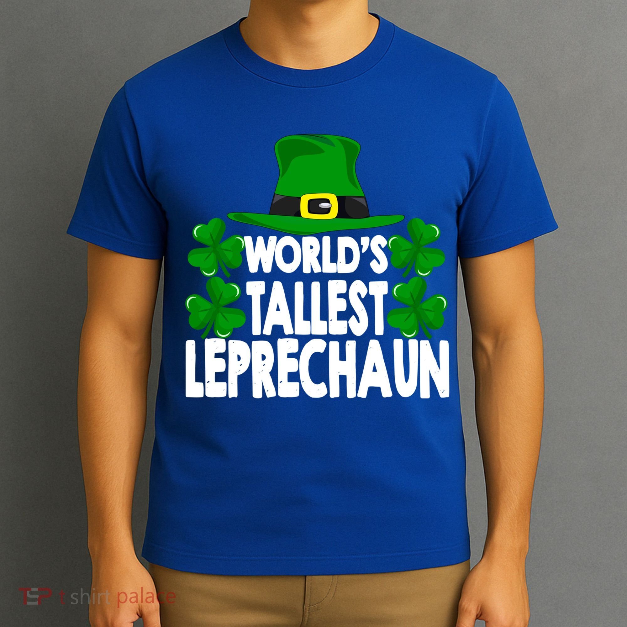 World's Tallest Leprechaun Funny Green St Patricks Day Funny Gift Funny Gift T-Shirt
