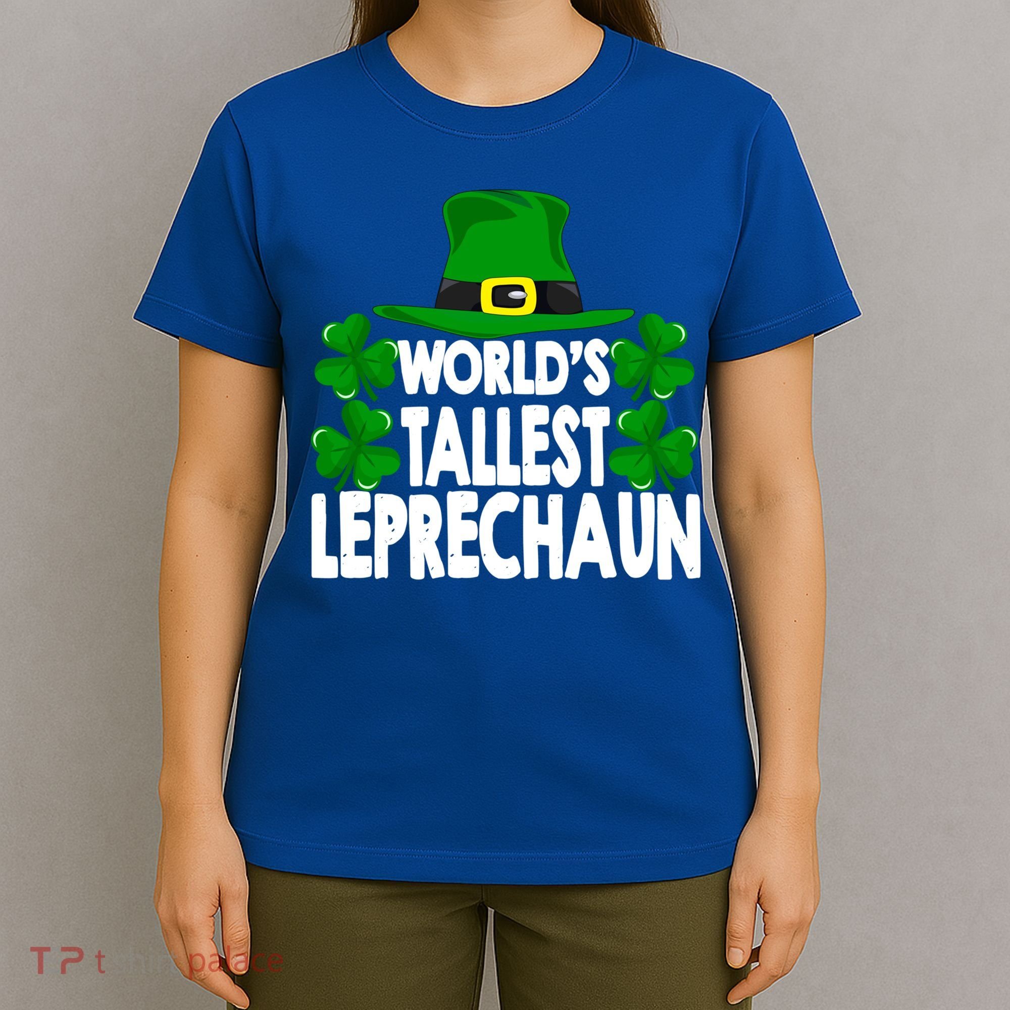 World's Tallest Leprechaun Funny Green St Patricks Day Funny Gift Funny Gift T-Shirt