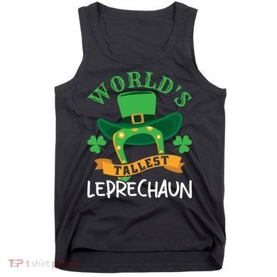 World's Tallest Leprechaun Funny St Patricks Day Tank Top