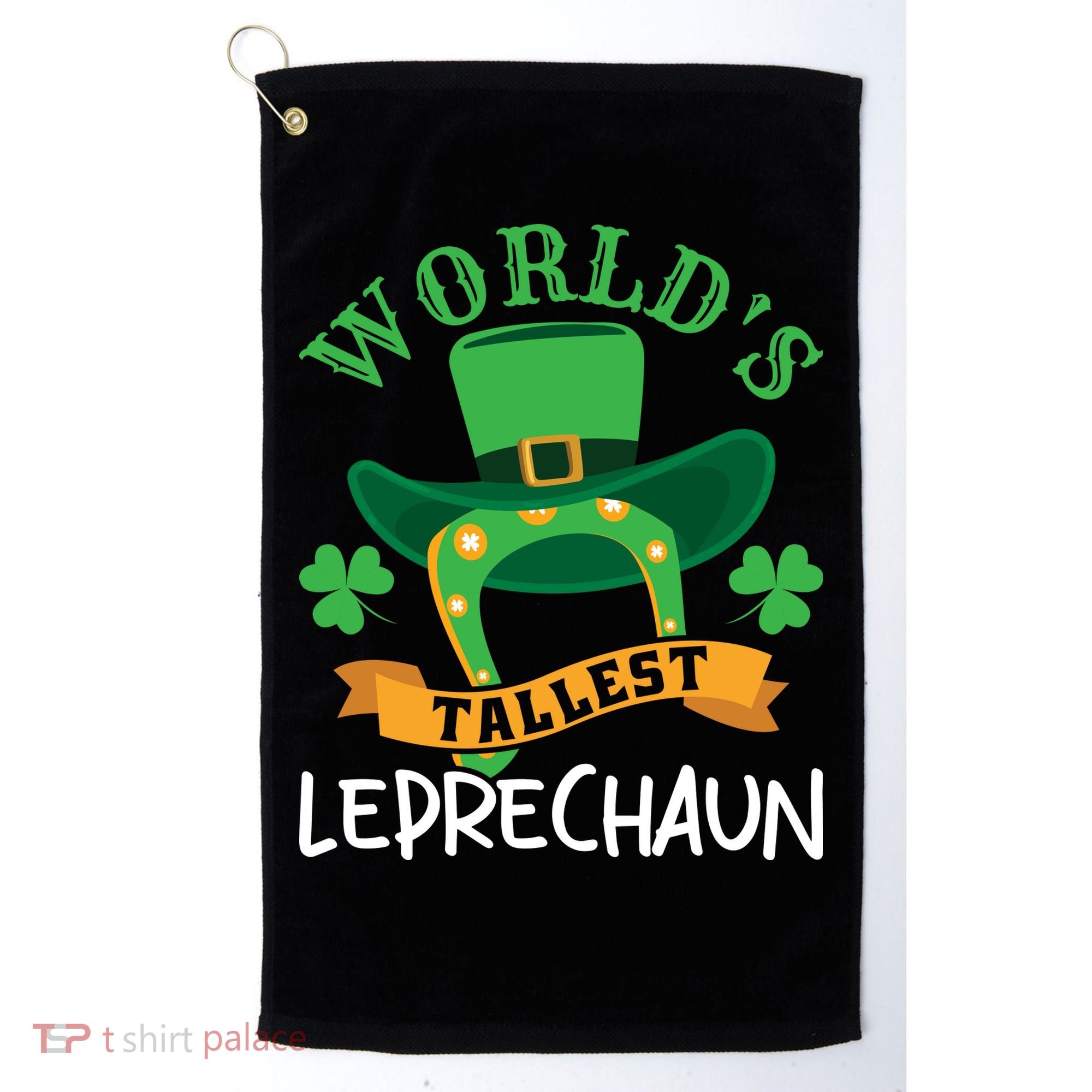 World's Tallest Leprechaun Funny St Patricks Day Golf Towel