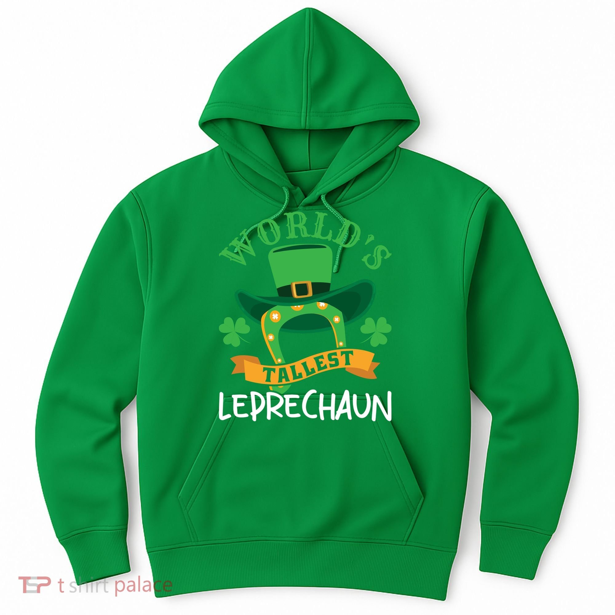World's Tallest Leprechaun Funny St Patricks Day Hoodie