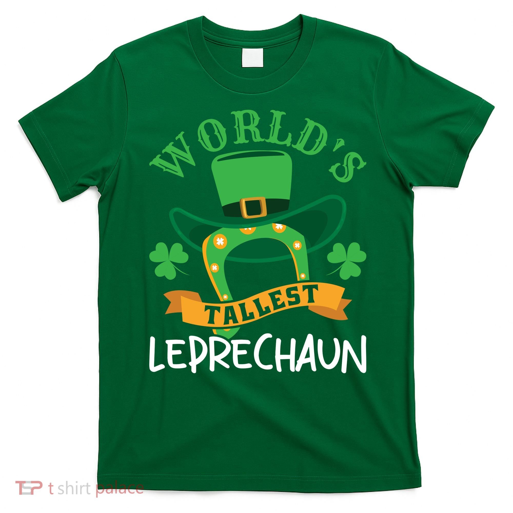 World's Tallest Leprechaun Funny St Patricks Day T-Shirt
