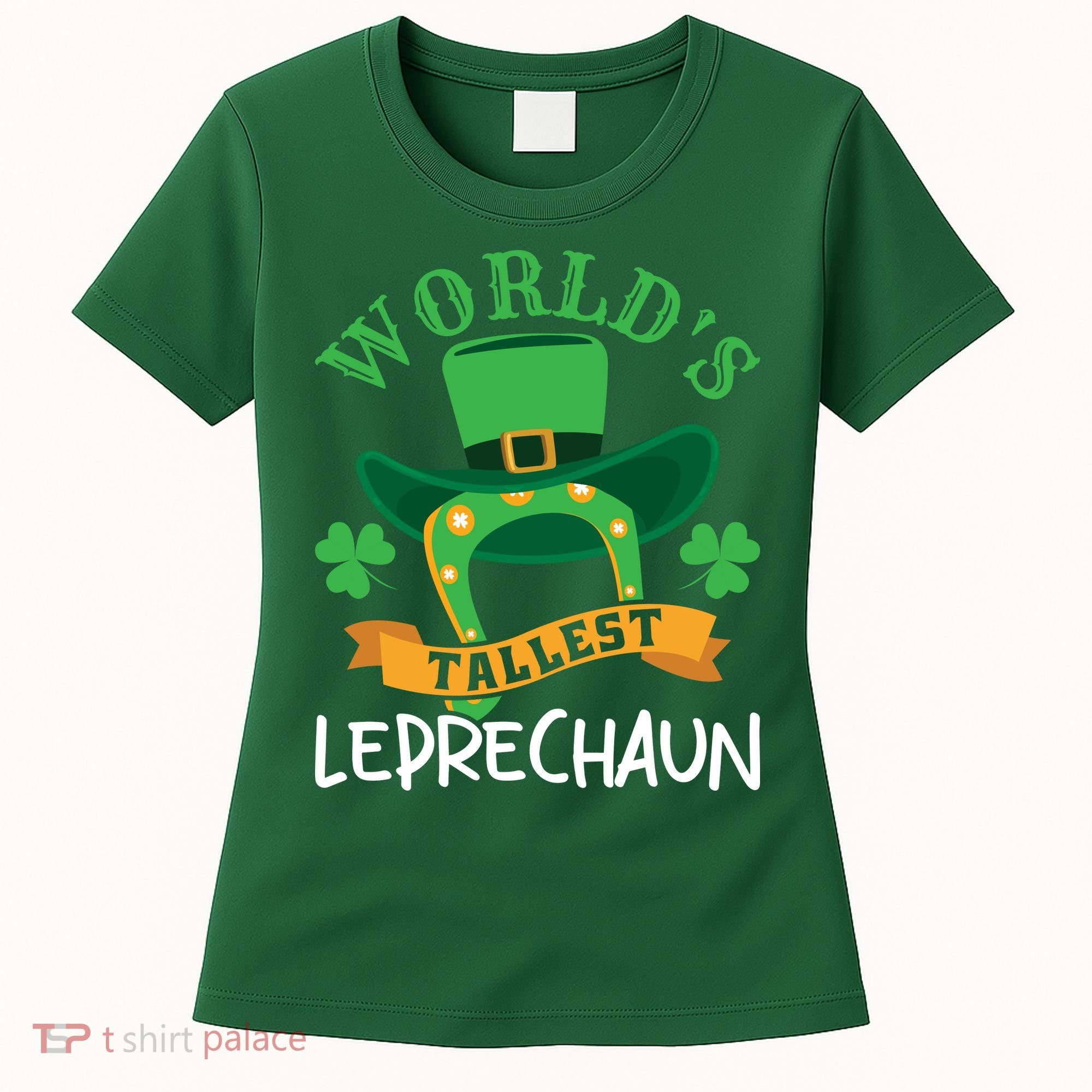 World's Tallest Leprechaun Funny St Patricks Day Women's T-Shirt