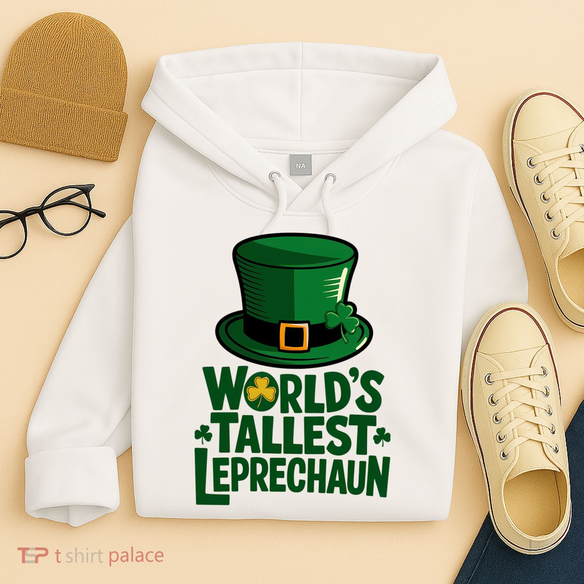 Worlds Tallest Leprechaun St Patricks Day Funny Irish  Hoodie