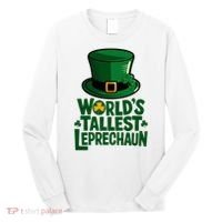 Worlds Tallest Leprechaun St Patricks Day Funny Irish  Long Sleeve Shirt thumb 0