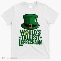 Worlds Tallest Leprechaun St Patricks Day Funny Irish  T-Shirt thumb 0