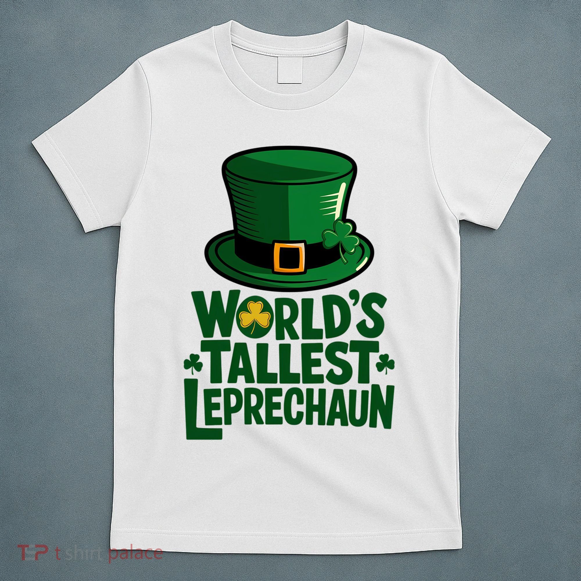 Worlds Tallest Leprechaun St Patricks Day Funny Irish  T-Shirt