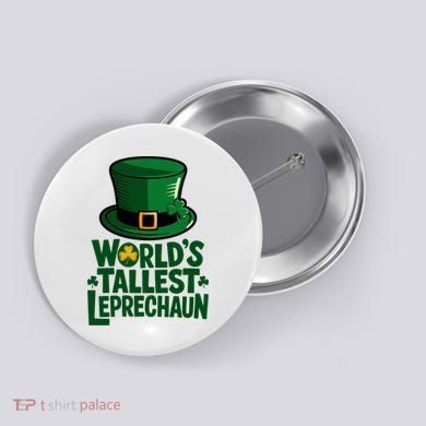 Worlds Tallest Leprechaun St Patricks Day Funny Irish  Button