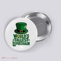 Worlds Tallest Leprechaun St Patricks Day Funny Irish  Button thumb 0