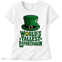 Worlds Tallest Leprechaun St Patricks Day Funny Irish  Women's T-Shirt thumb 0