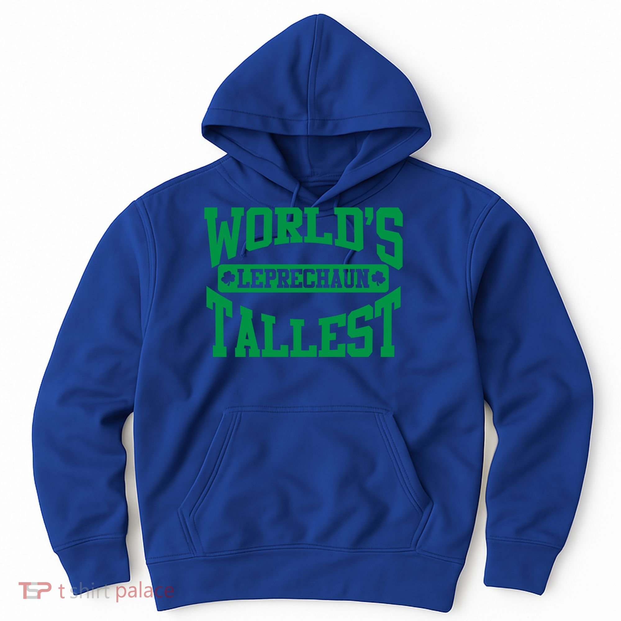 World's Tallest Leprechaun Funny St Patricks Day Funny Gift Hoodie