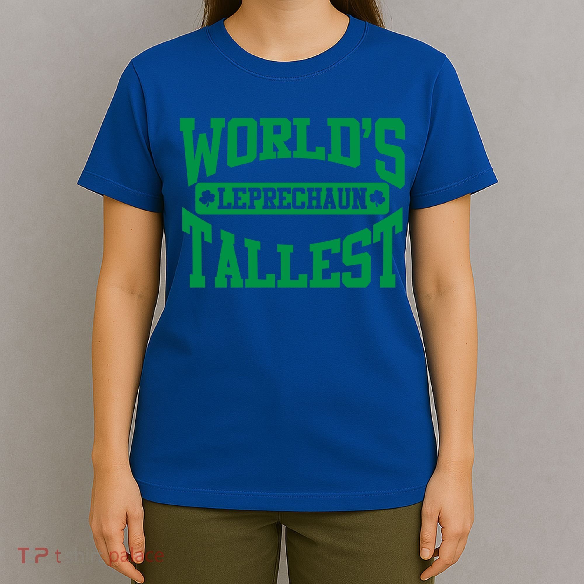 World's Tallest Leprechaun Funny St Patricks Day Funny Gift T-Shirt