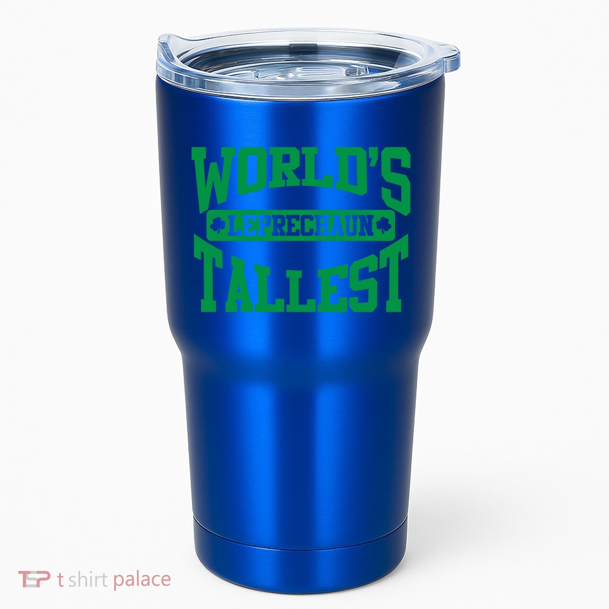 World's Tallest Leprechaun Funny St Patricks Day Funny Gift Tumbler