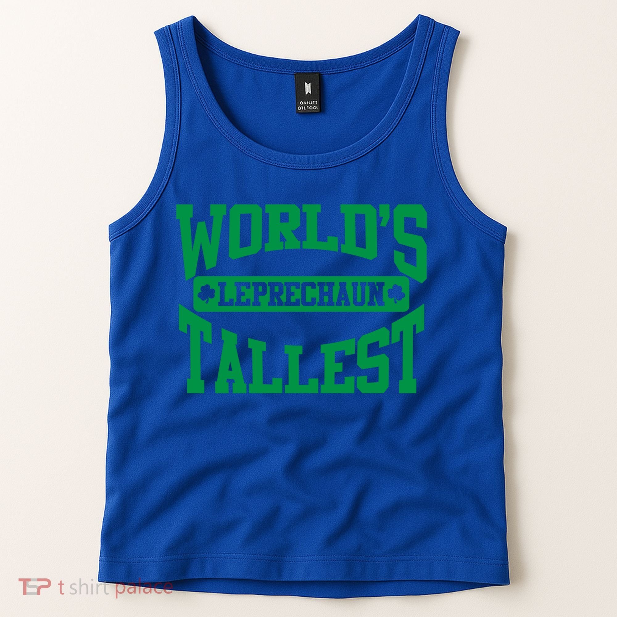 World's Tallest Leprechaun Funny St Patricks Day Funny Gift Tank Top