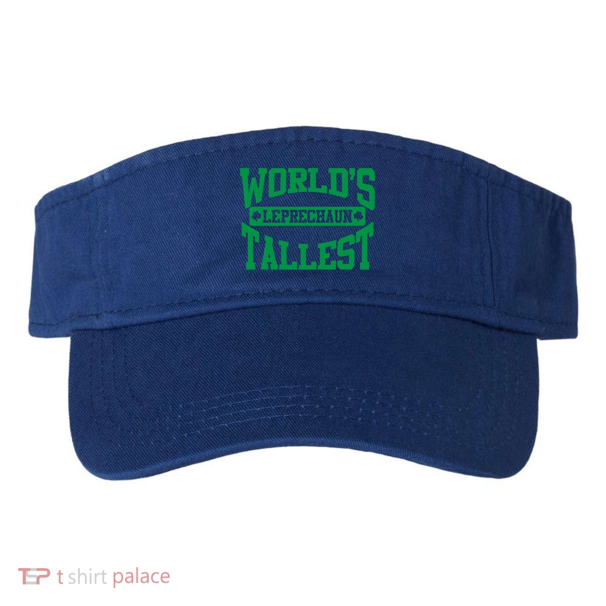 World's Tallest Leprechaun Funny St Patricks Day Funny Gift Visor