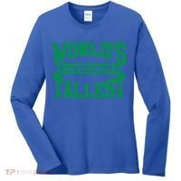 World's Tallest Leprechaun Funny St Patricks Day Funny Gift Women's Long Sleeve Shirt thumb 0