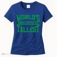 World's Tallest Leprechaun Funny St Patricks Day Funny Gift Women's T-Shirt thumb 0