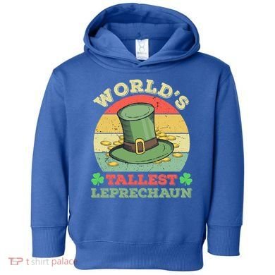 World's Tallest Leprechaun Irish Funny St Patricks Day Great Gift Toddler Hoodie
