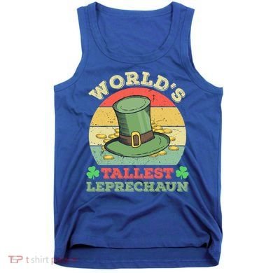 World's Tallest Leprechaun Irish Funny St Patricks Day Great Gift Tank Top
