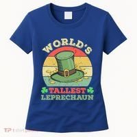 World's Tallest Leprechaun Irish Funny St Patricks Day Great Gift Women's T-Shirt thumb 0