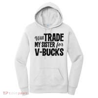 Will Trade My Sister For V Bucks Funny Video Game Player Women's Hoodie thumb 0
