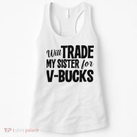 Will Trade My Sister For V Bucks Funny Video Game Player Women's Tank Top thumb 0