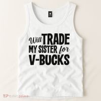Will Trade My Sister For V Bucks Funny Video Game Player Tank Top thumb 2