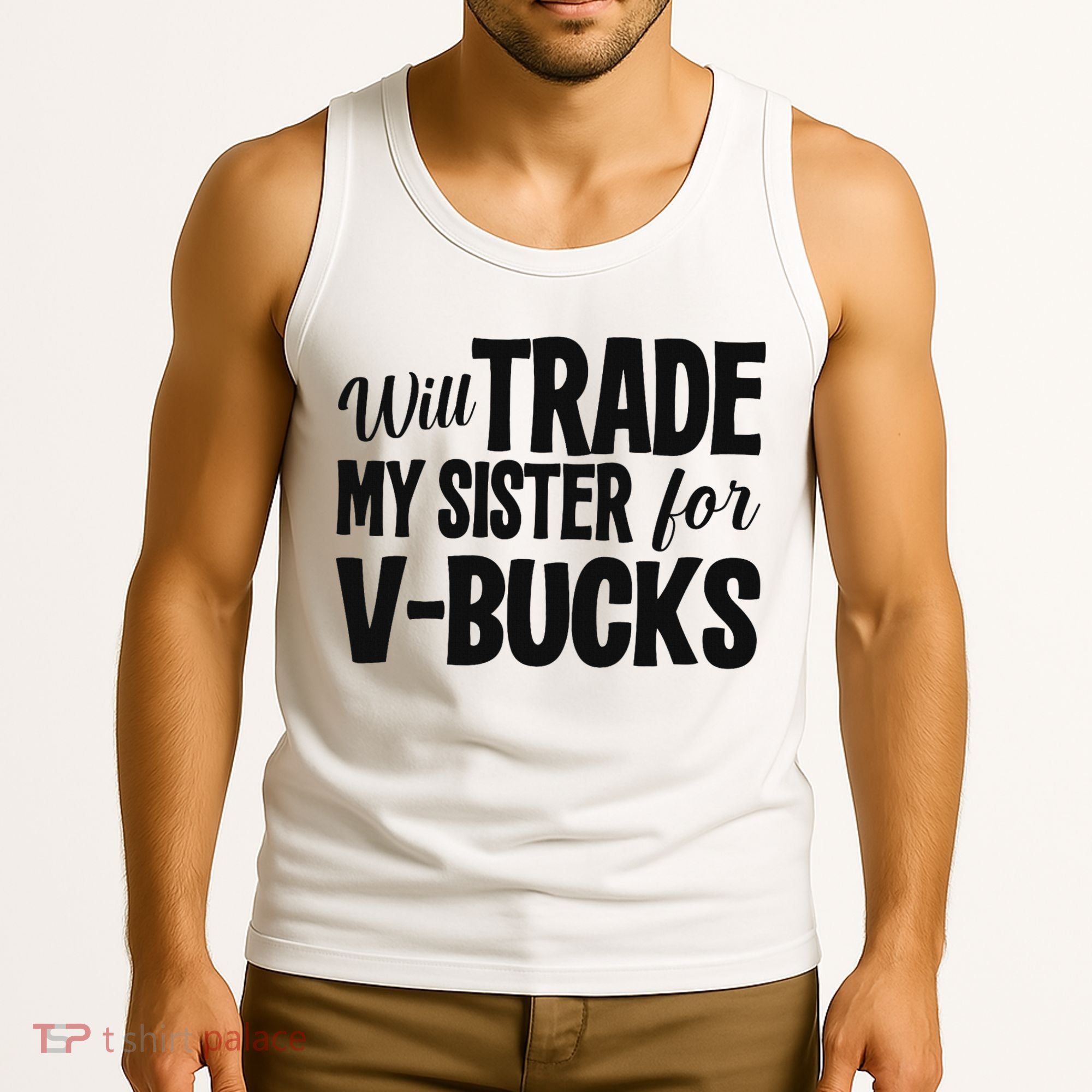 Will Trade My Sister For V Bucks Funny Video Game Player Tank Top