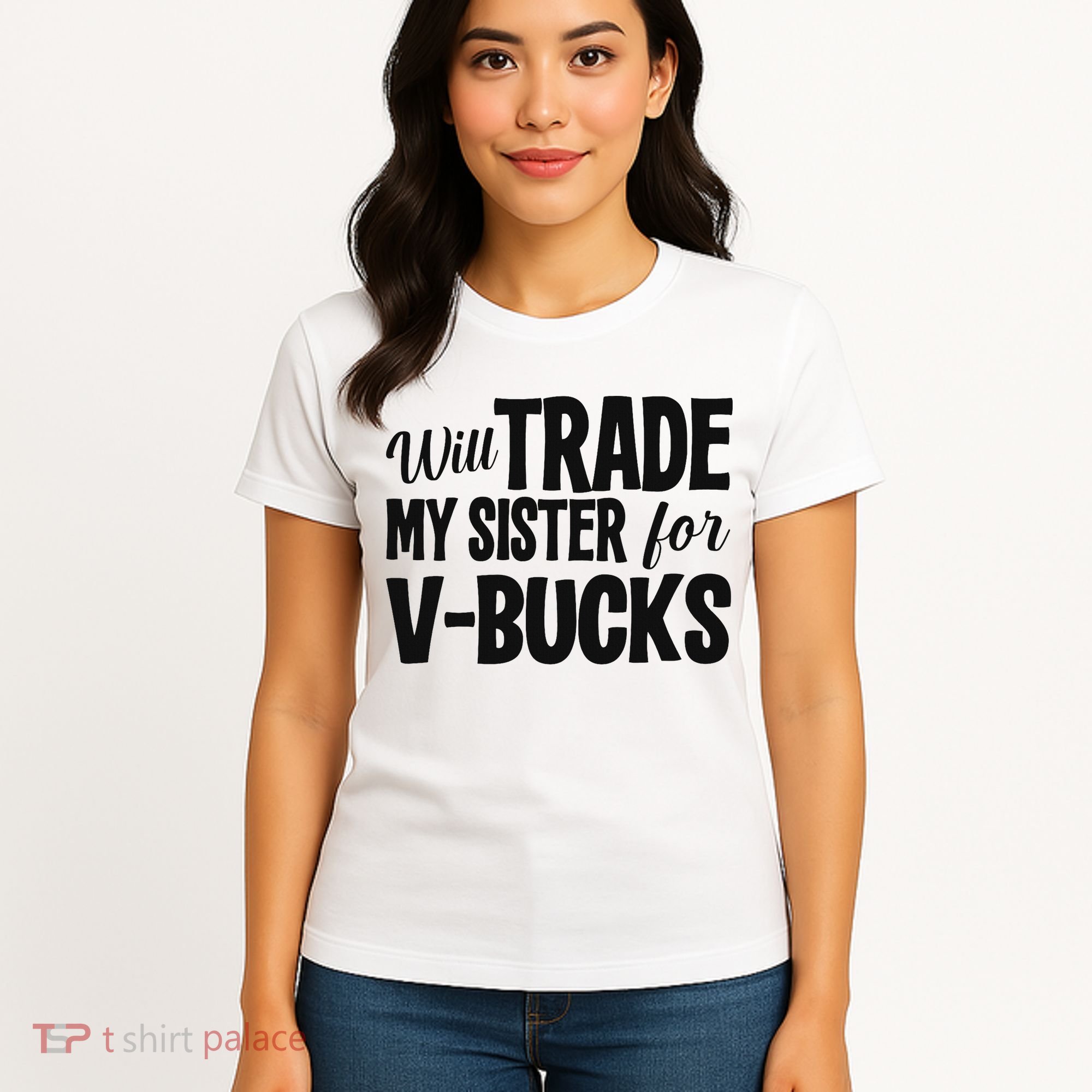 Will Trade My Sister For V Bucks Funny Video Game Player Women's T-Shirt