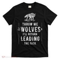 Wolf Throw Me To The Wolves Leadership T-Shirt thumb 0