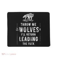 Wolf Throw Me To The Wolves Leadership Mousepad thumb 0