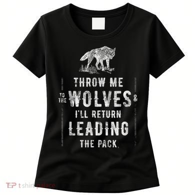 Wolf Throw Me To The Wolves Leadership Women's T-Shirt