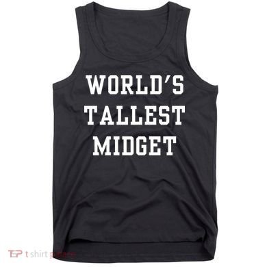 Worlds Tallest Midget Tank Top