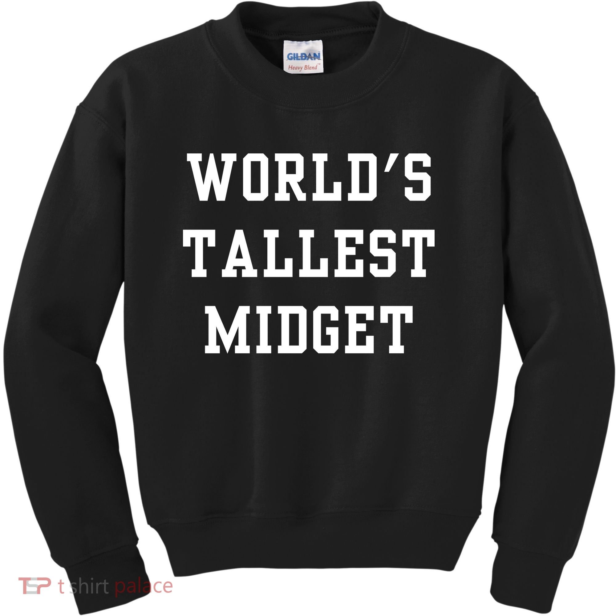 Worlds Tallest Midget Kids Sweatshirt