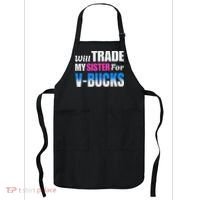 Will Trade My Sister For V Bucks Funny Video Games Player Apron thumb 0