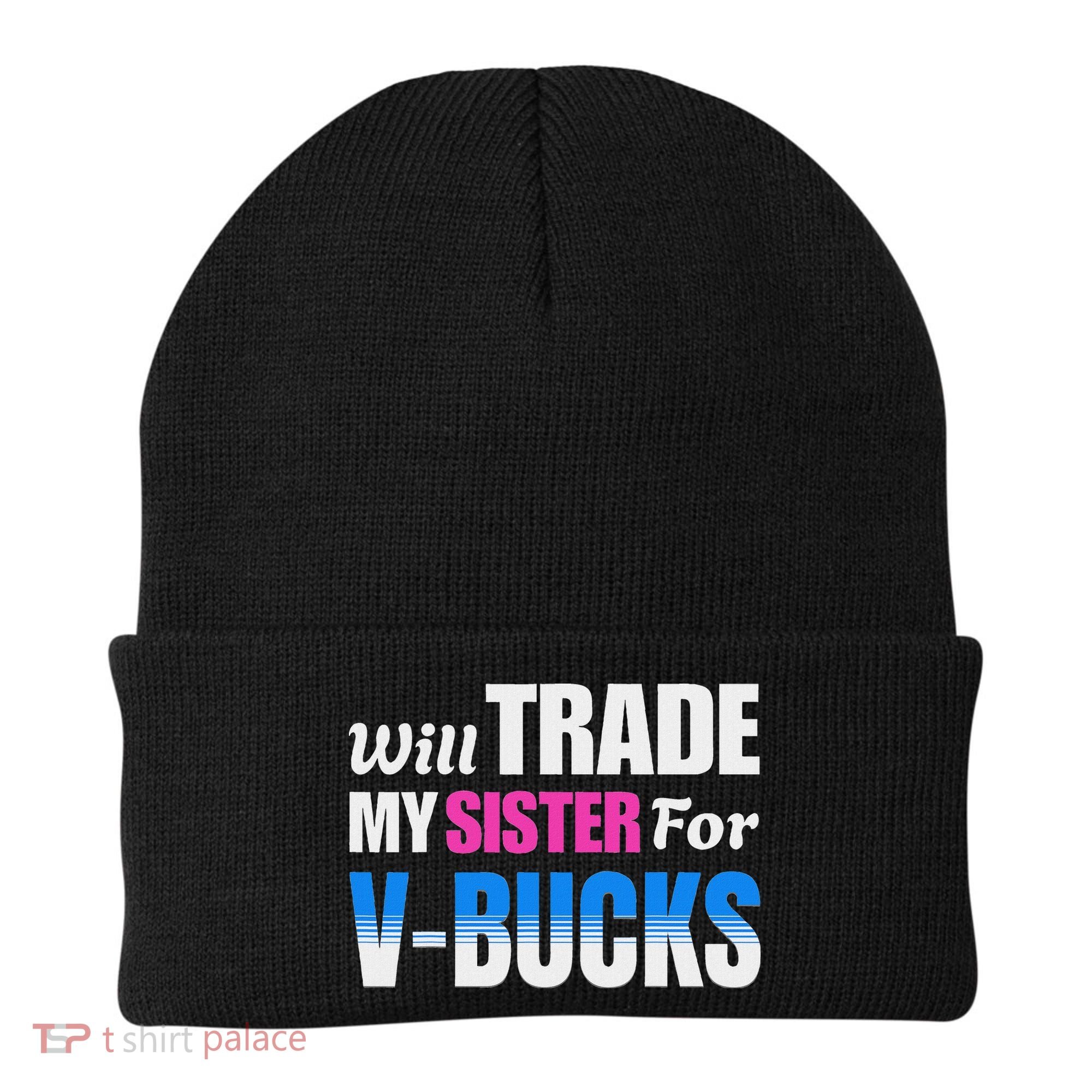 Will Trade My Sister For V Bucks Funny Video Games Player Beanie