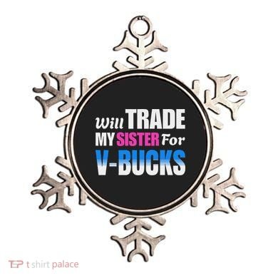 Will Trade My Sister For V Bucks Funny Video Games Player Ornament