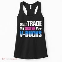 Will Trade My Sister For V Bucks Funny Video Games Player Women's Tank Top thumb 0