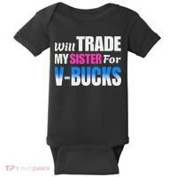 Will Trade My Sister For V Bucks Funny Video Games Player Baby Bodysuit thumb 0