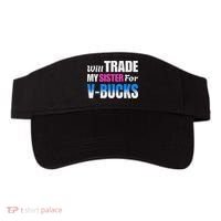 Will Trade My Sister For V Bucks Funny Video Games Player Visor thumb 0